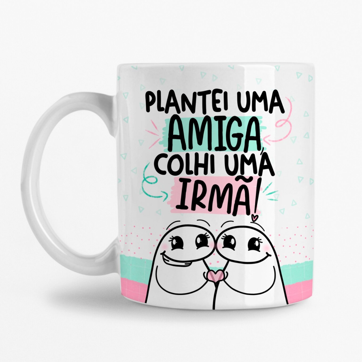 Caneca Flork Plantei Uma Amiga Colhi Uma Irmã Fun In Ts 