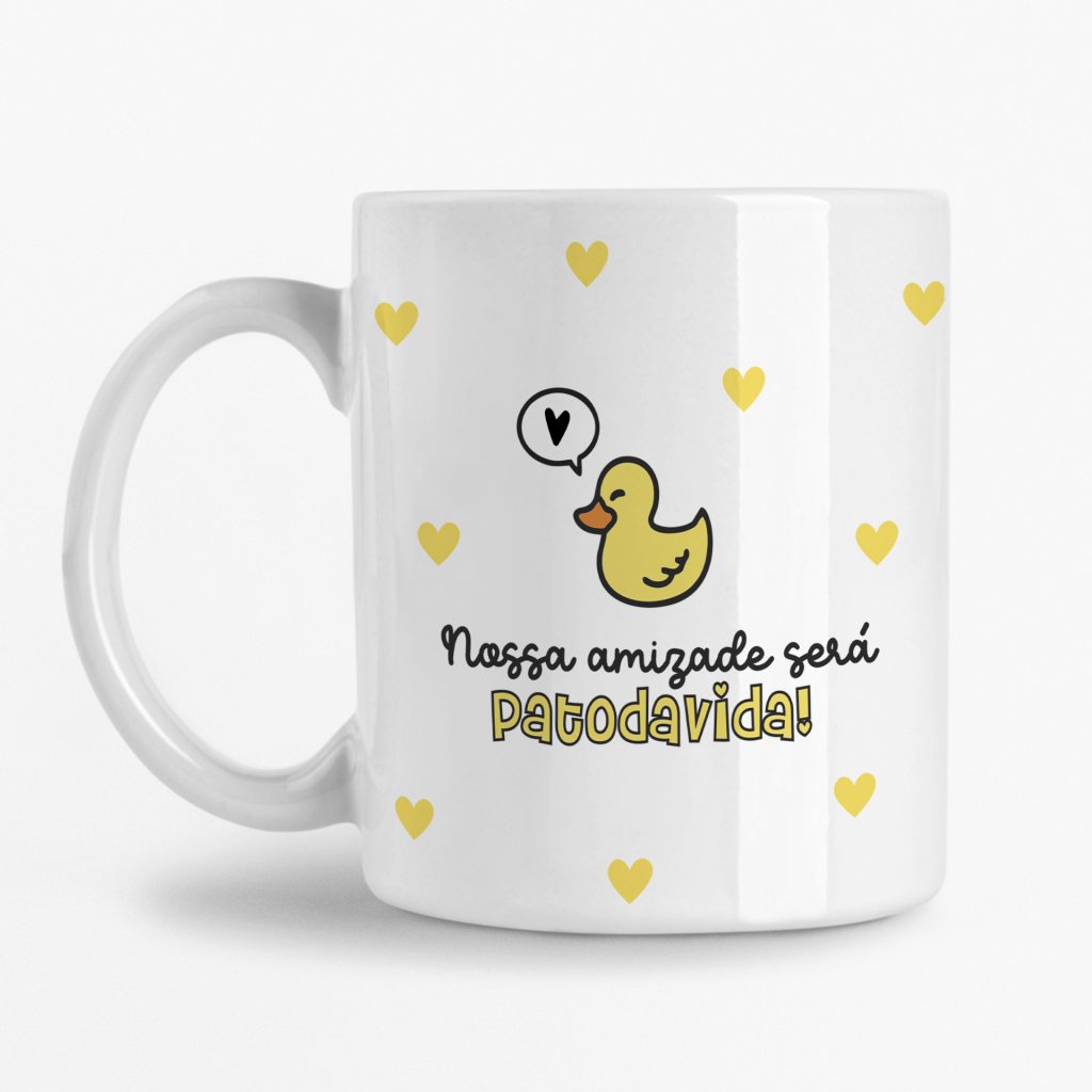 Caneca - Nossa amizade será PATODAVIDA