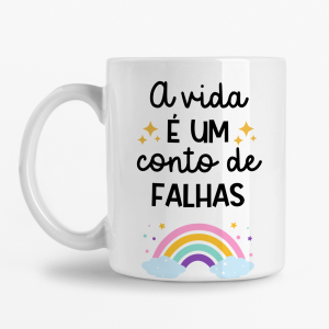 Caneca - A vida é um conto de Falhas