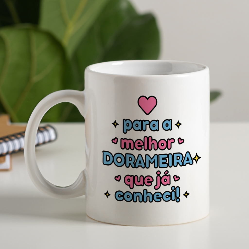 Caneca - Para a melhor Dorameira que já conheci