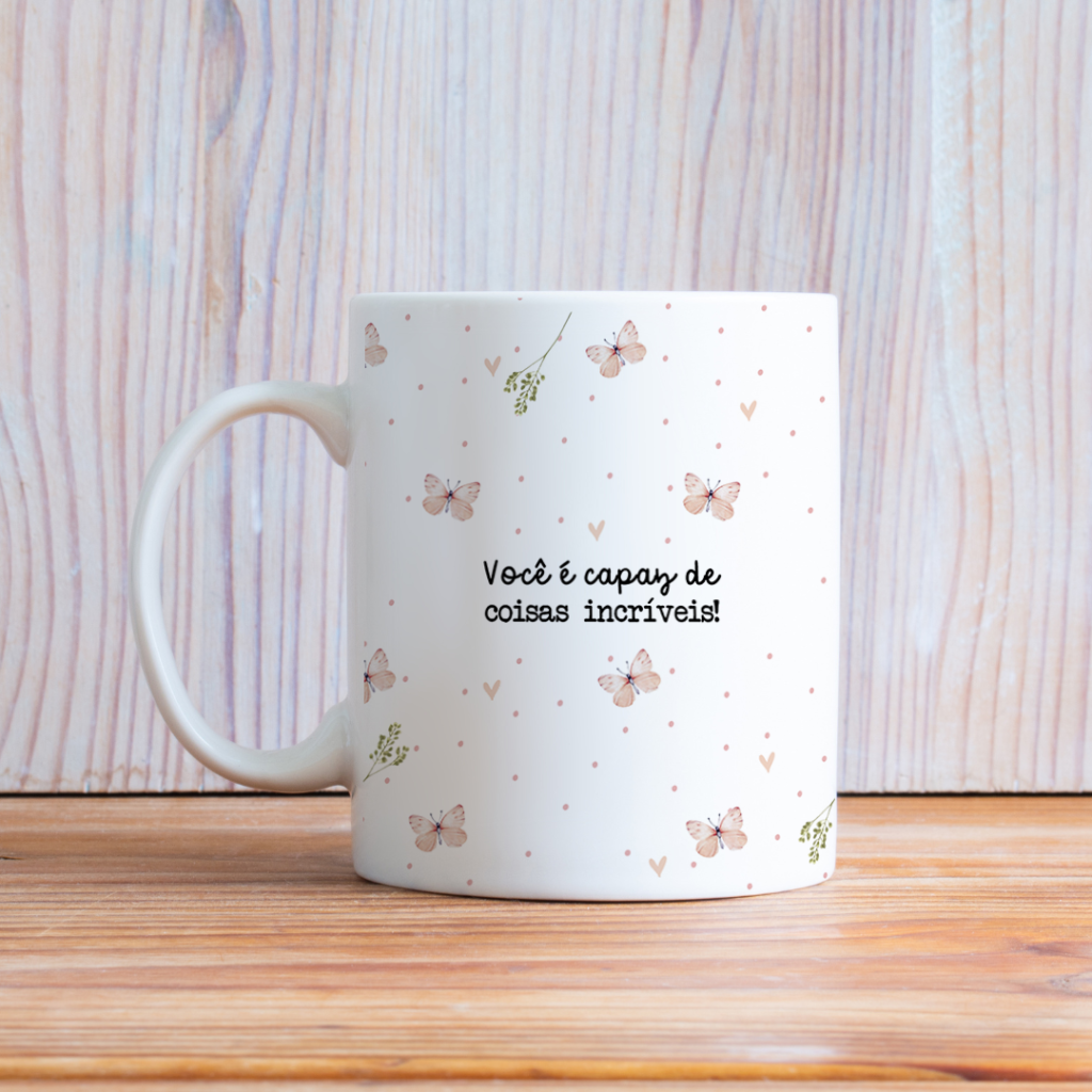 Caneca - Você é capaz de coisas Incríveis