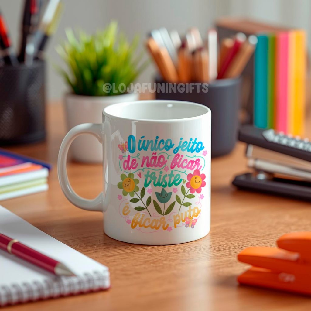 Caneca - O único jeito de não ficar triste é ficar puto