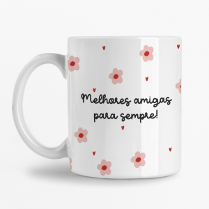 Caneca - Melhores Amigas para sempre