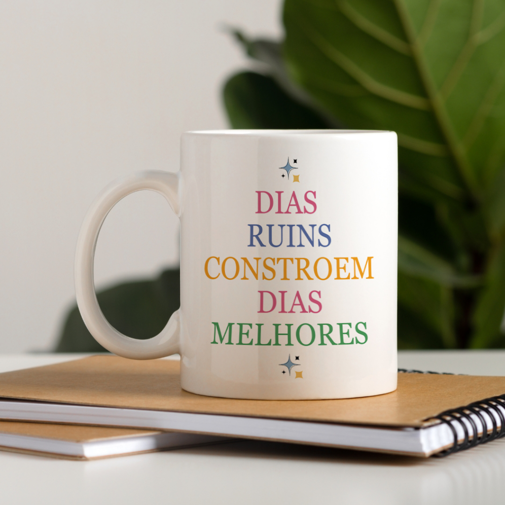 Caneca - Dias ruins constroem dias Melhores