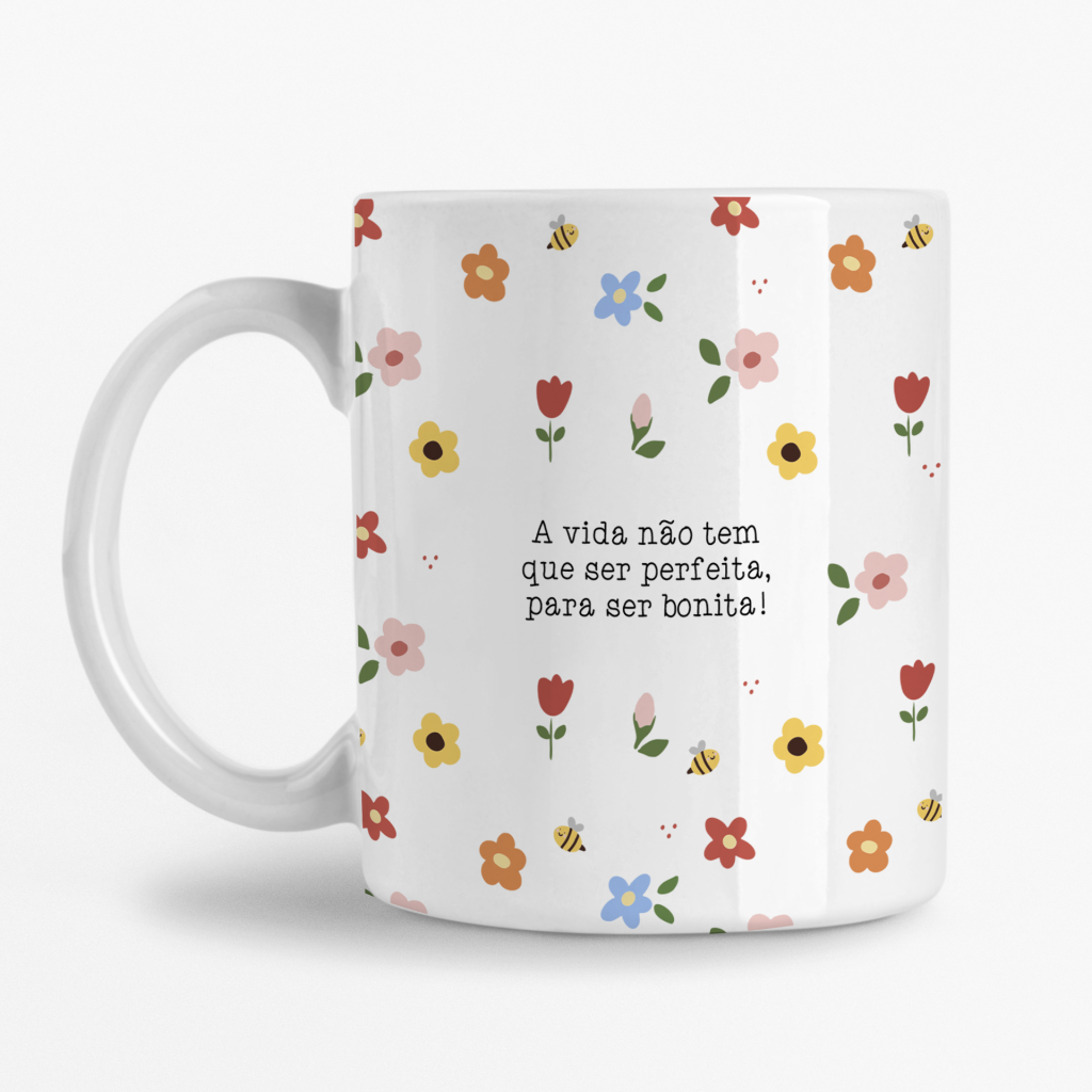 Caneca - A vida não tem que ser perfeita para ser Bonita