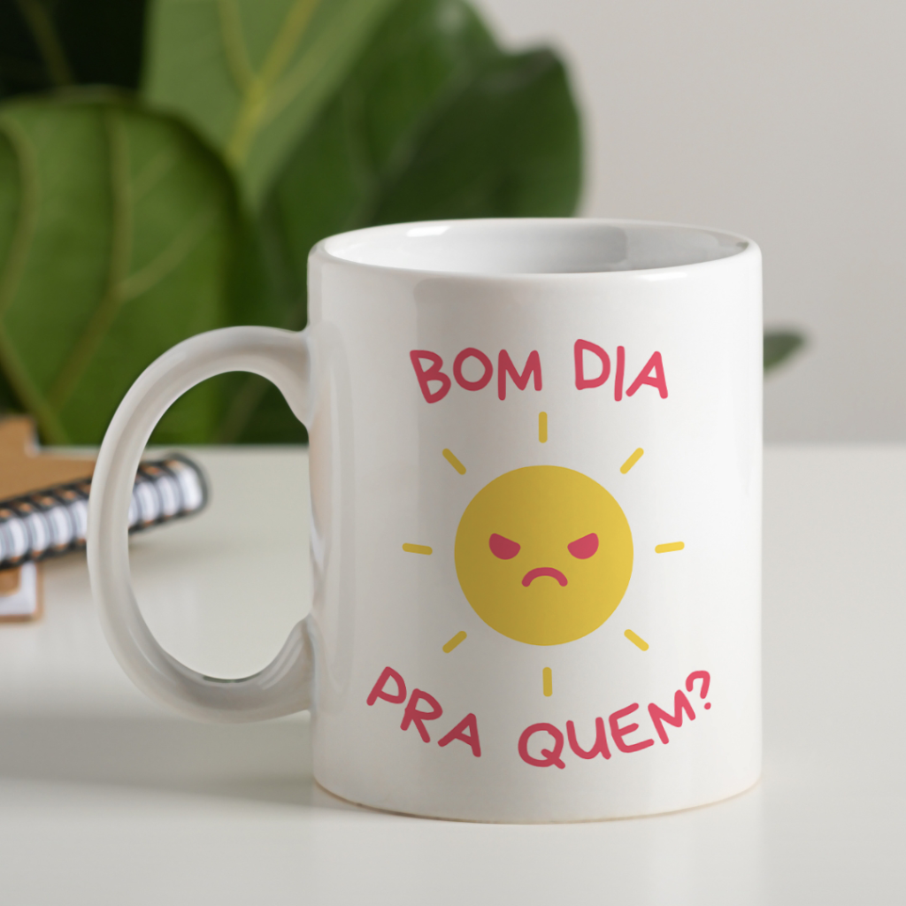 Caneca - Bom dia pra quem?