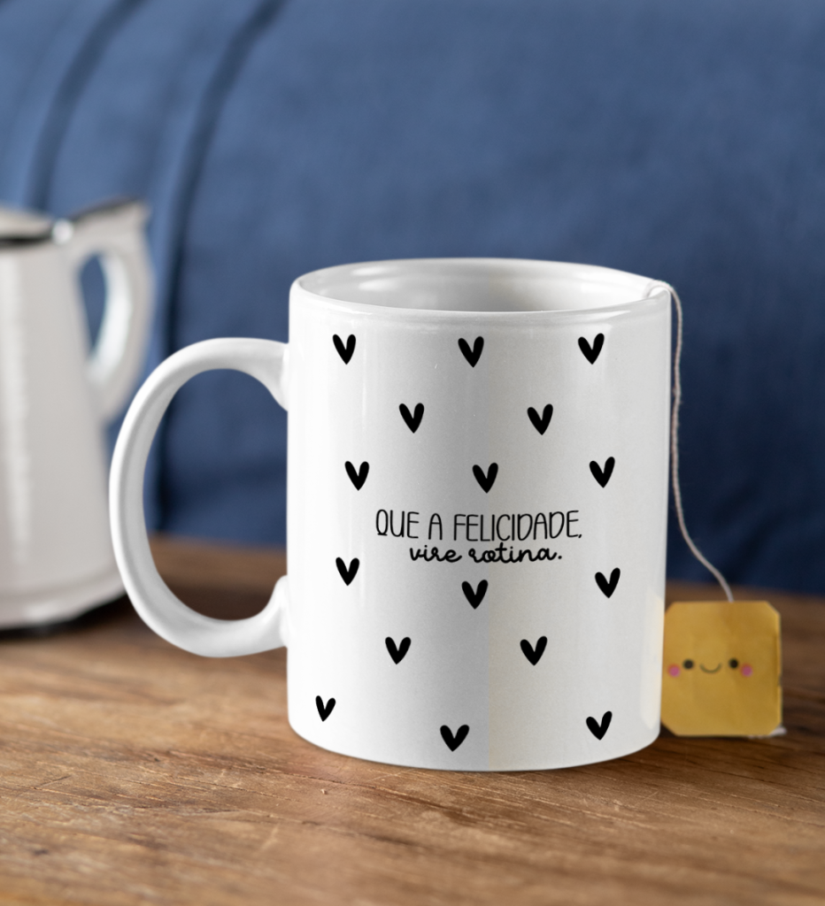 Caneca - Que a Felicidade vire Rotina