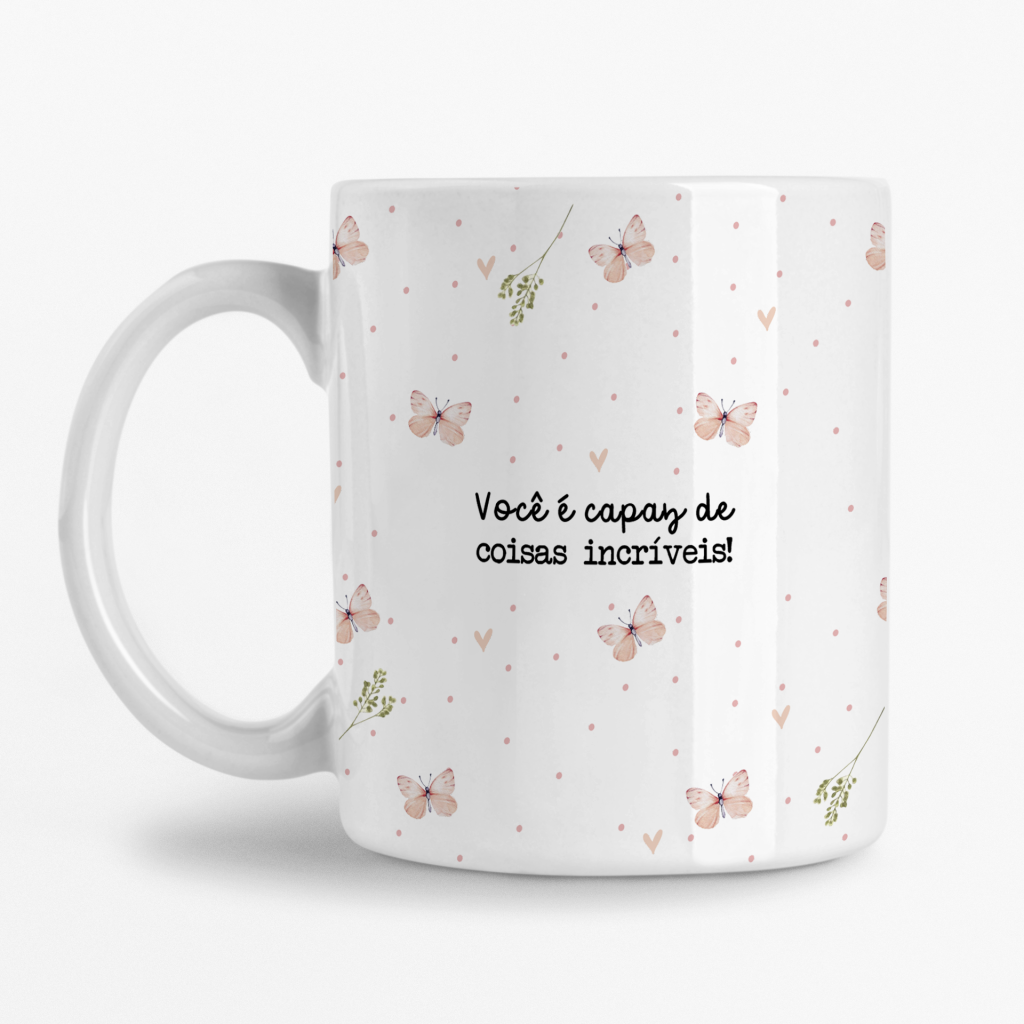 Caneca - Você é capaz de coisas Incríveis