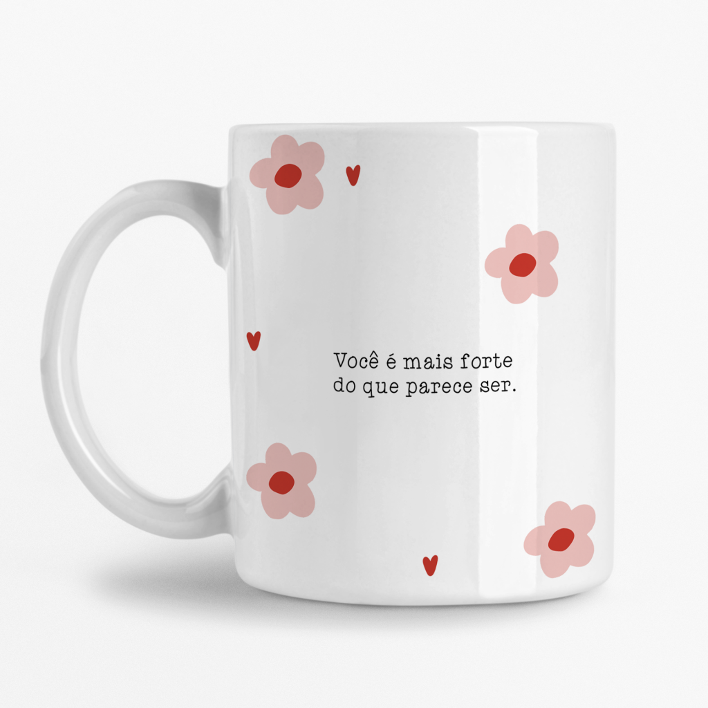 Caneca - Você é mais forte do que parece ser