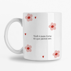 Caneca - Você é mais forte do que parece ser