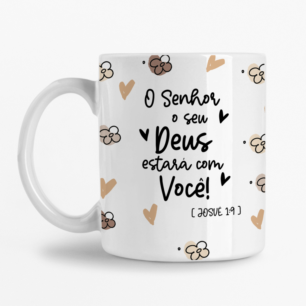 Caneca - O Senhor o seu Deus estará com Você