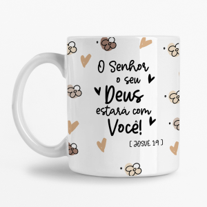 Caneca - O Senhor o seu Deus estará com Você
