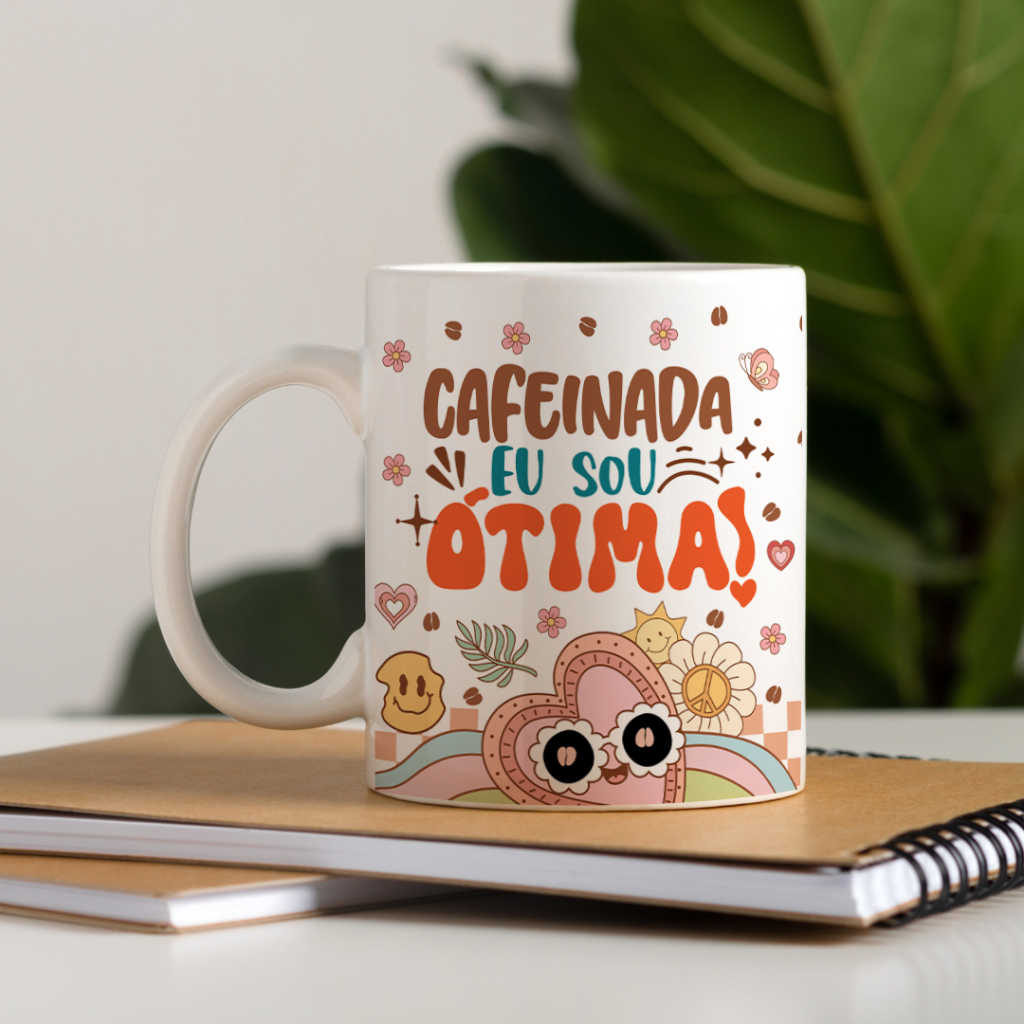 Caneca - Cafeinada eu sou Ótima