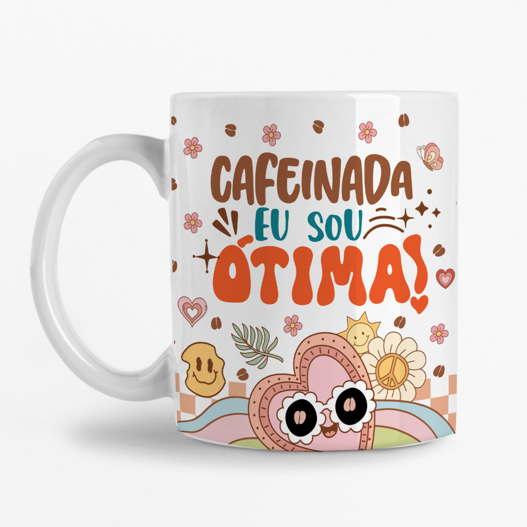 Caneca - Cafeinada eu sou Ótima