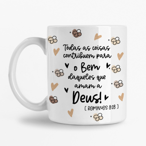 Caneca - Todas as coisas contribuem para o bem daqueles que amam a Deus