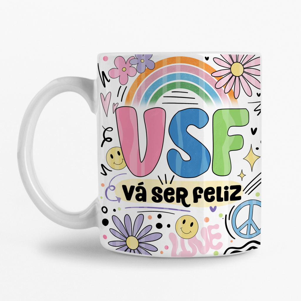 Caneca - VSF (Vá ser feliz)