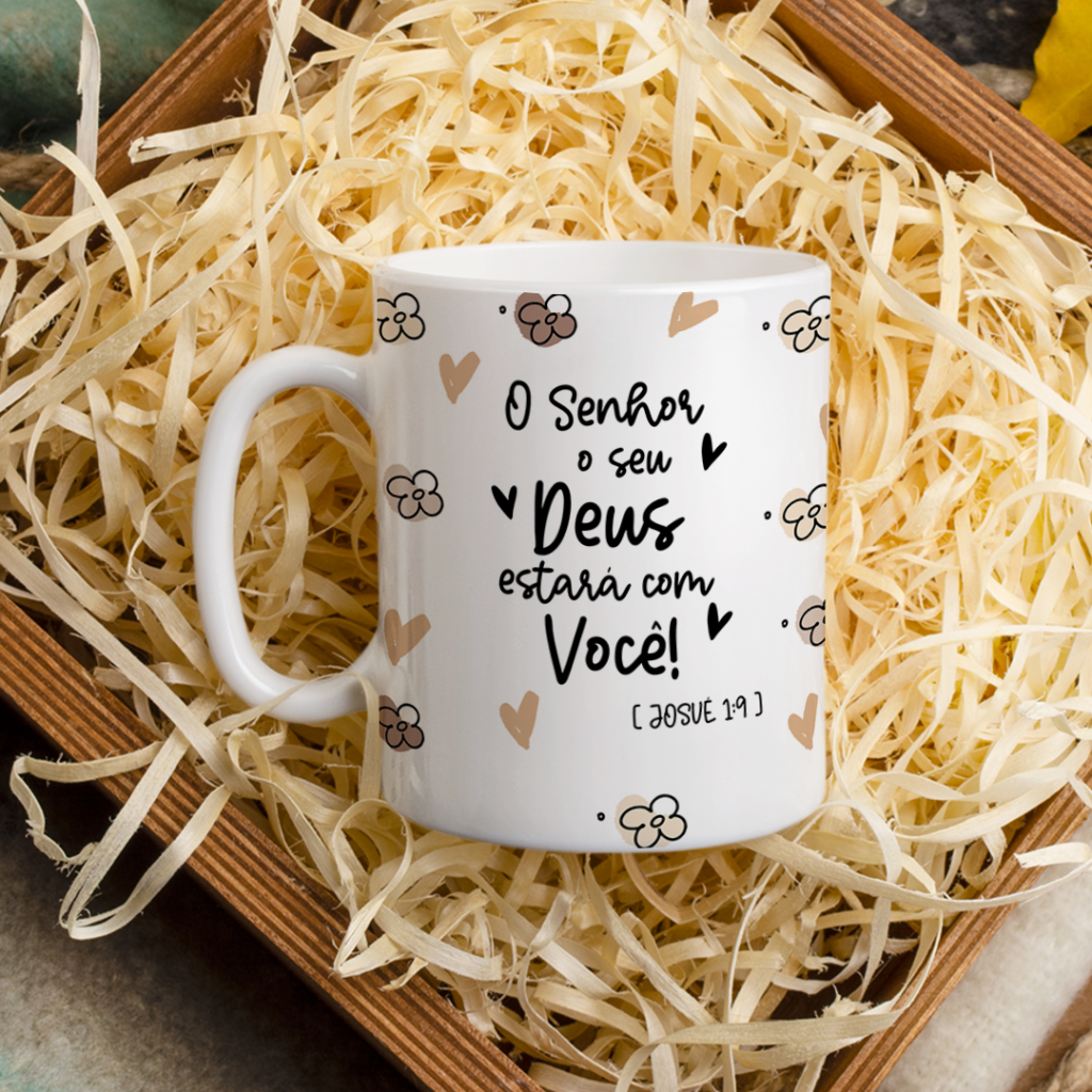 Caneca - O Senhor o seu Deus estará com Você