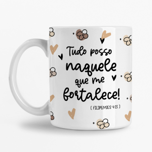 Caneca - Tudo posso Naquele que me Fortalece