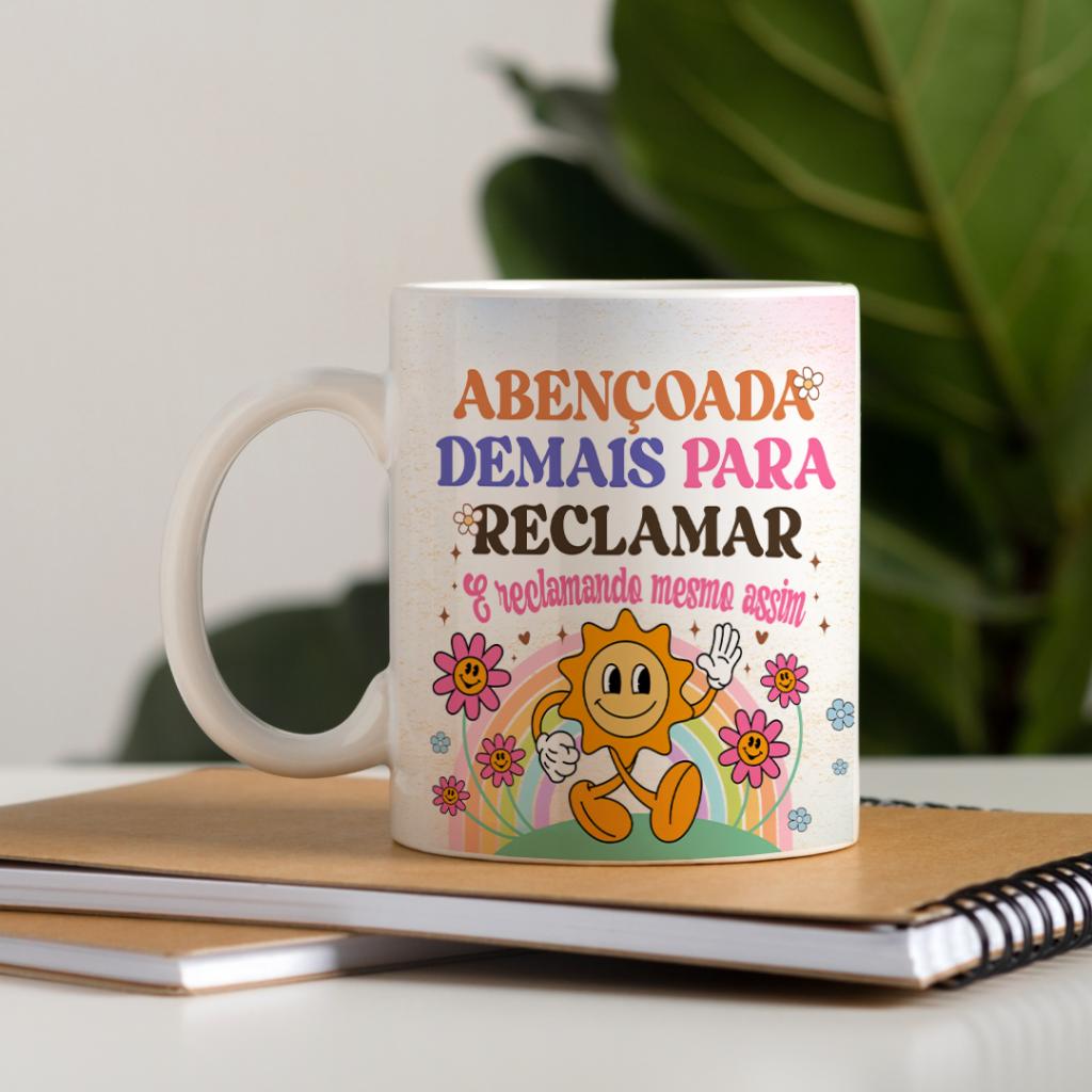 Caneca - Abençoada demais para reclamar, e reclamando mesmo assim