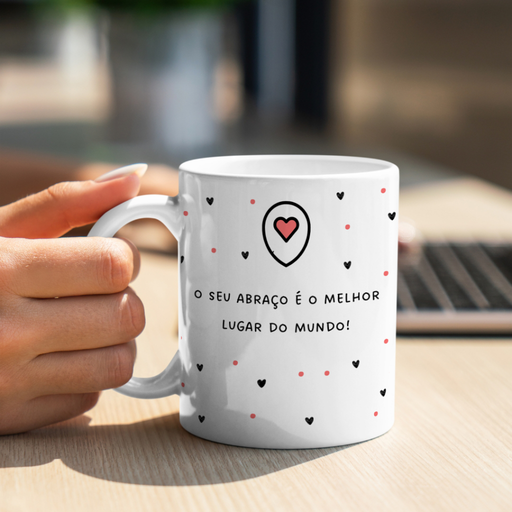 Caneca - O seu abraço é o melhor lugar do Mundo