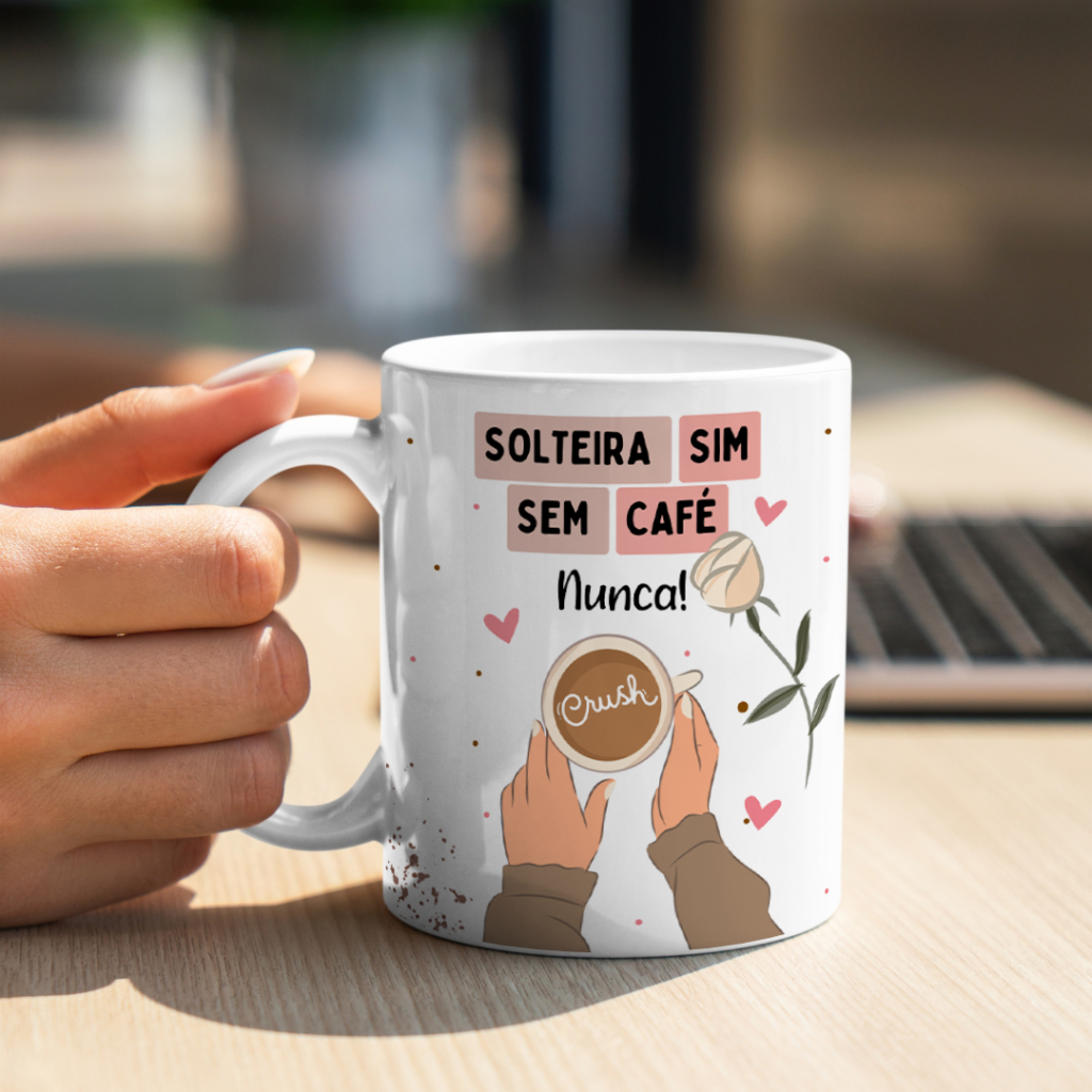 Caneca - Solteira sim, sem café Nunca