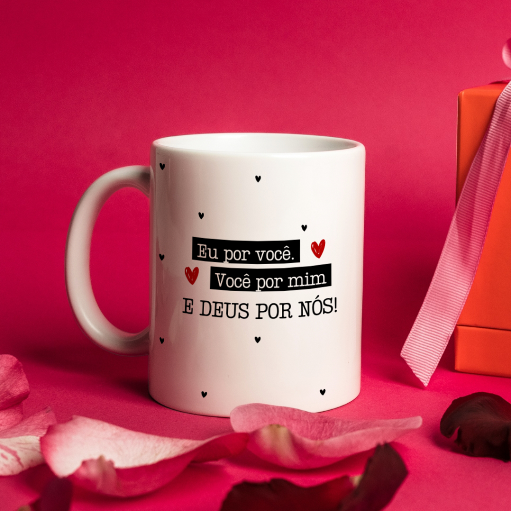 Caneca - Eu por você, Você por mim e Deus por nós