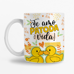 Caneca - Te amo Patoda Vida