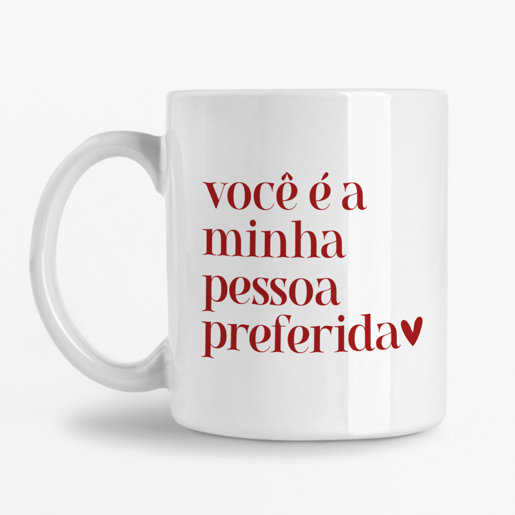 Caneca - Você é a minha pessoa favorita