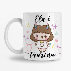 Caneca - Ela é Taurina