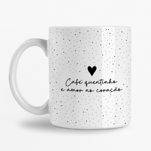 Caneca - Café quentinho e Amor no coração