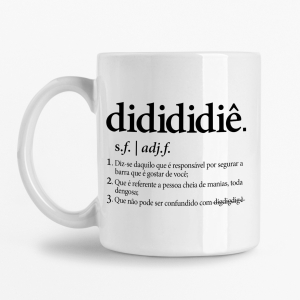 Caneca - Didididiê