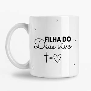 Caneca - Filha do Deus vivo