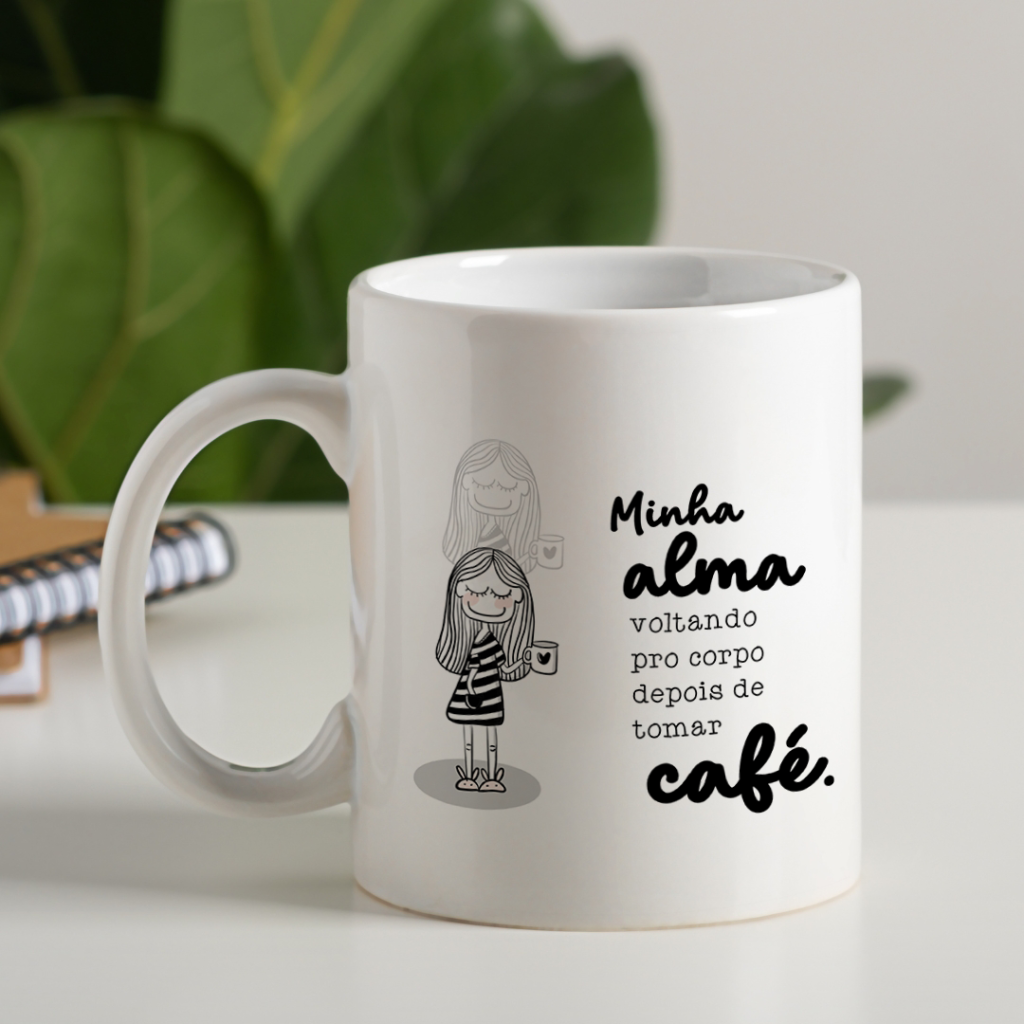 Caneca - Minha alma voltando pro corpo depois de tomar Café