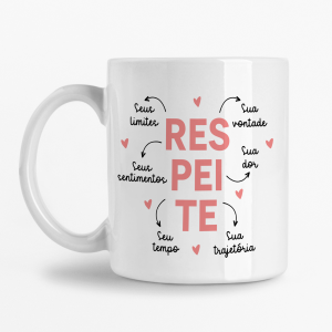 Caneca - Respeite
