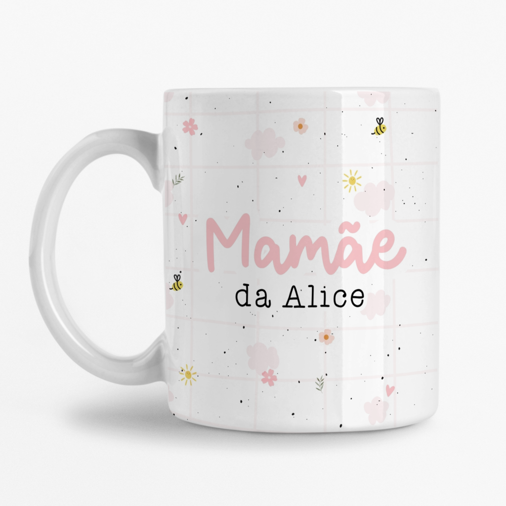 Caneca Personalizada com Nome - Mamãe da (nome da criança)