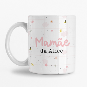 Caneca Personalizada com Nome - Mamãe da (nome da criança)