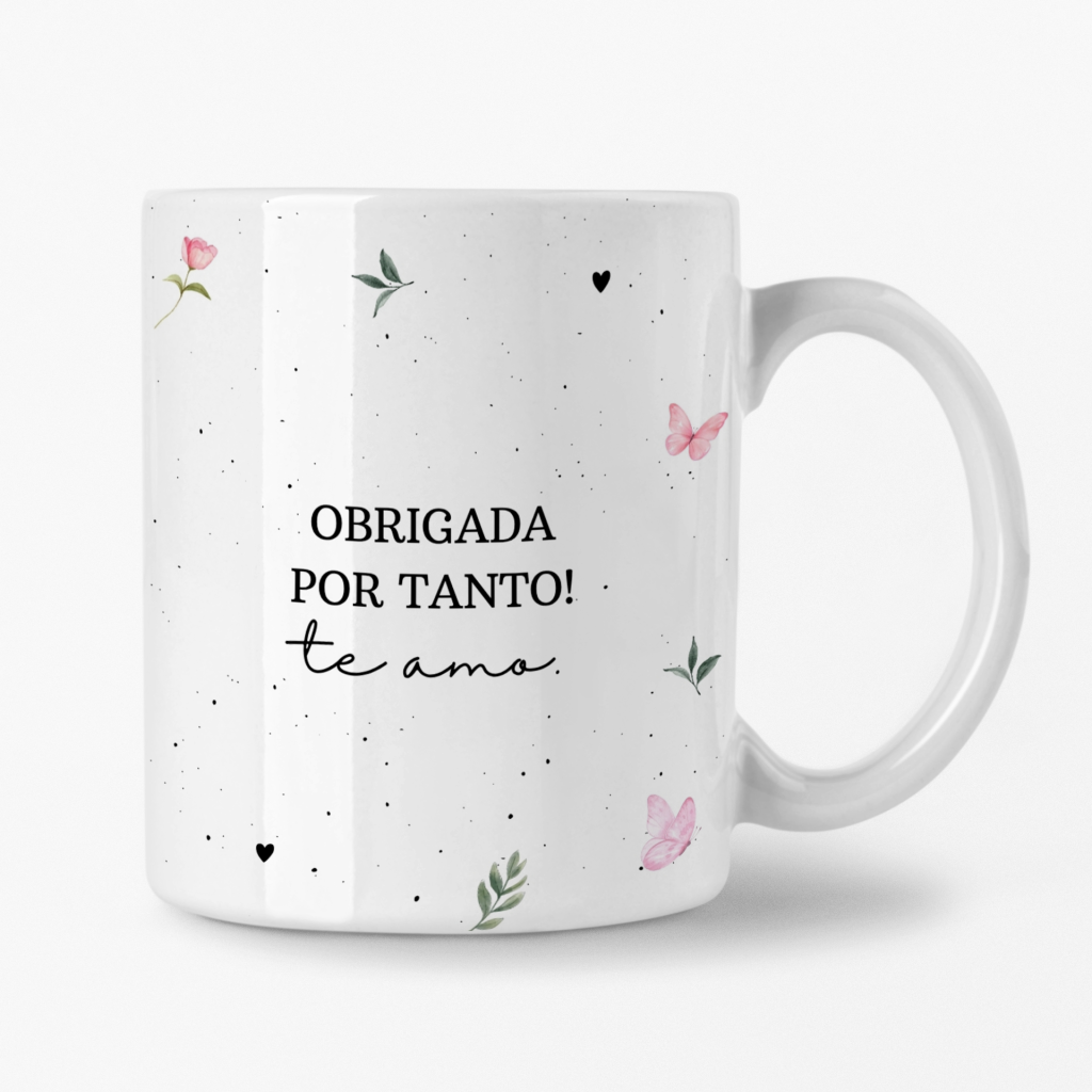 Caneca - Mãe obrigada(o) por tanto! Eu te amo