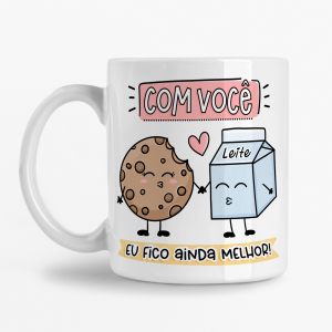 Caneca - Com você eu fico ainda melhor