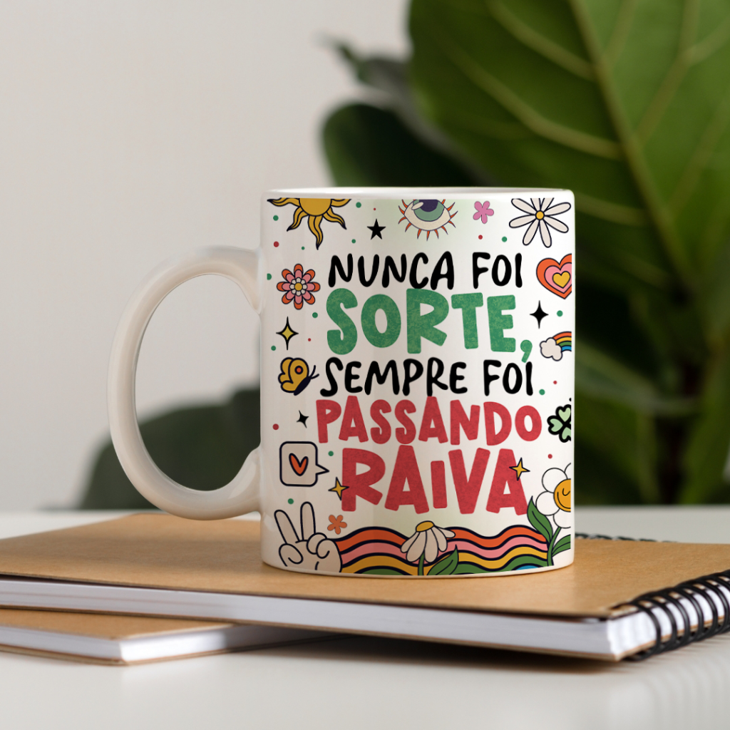 Caneca - Nunca foi sorte, sempre foi passando raiva