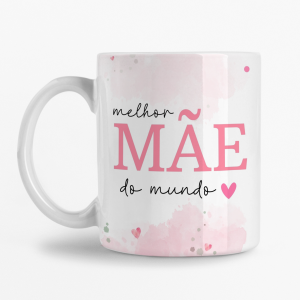 Caneca - Melhor Mãe do Mundo