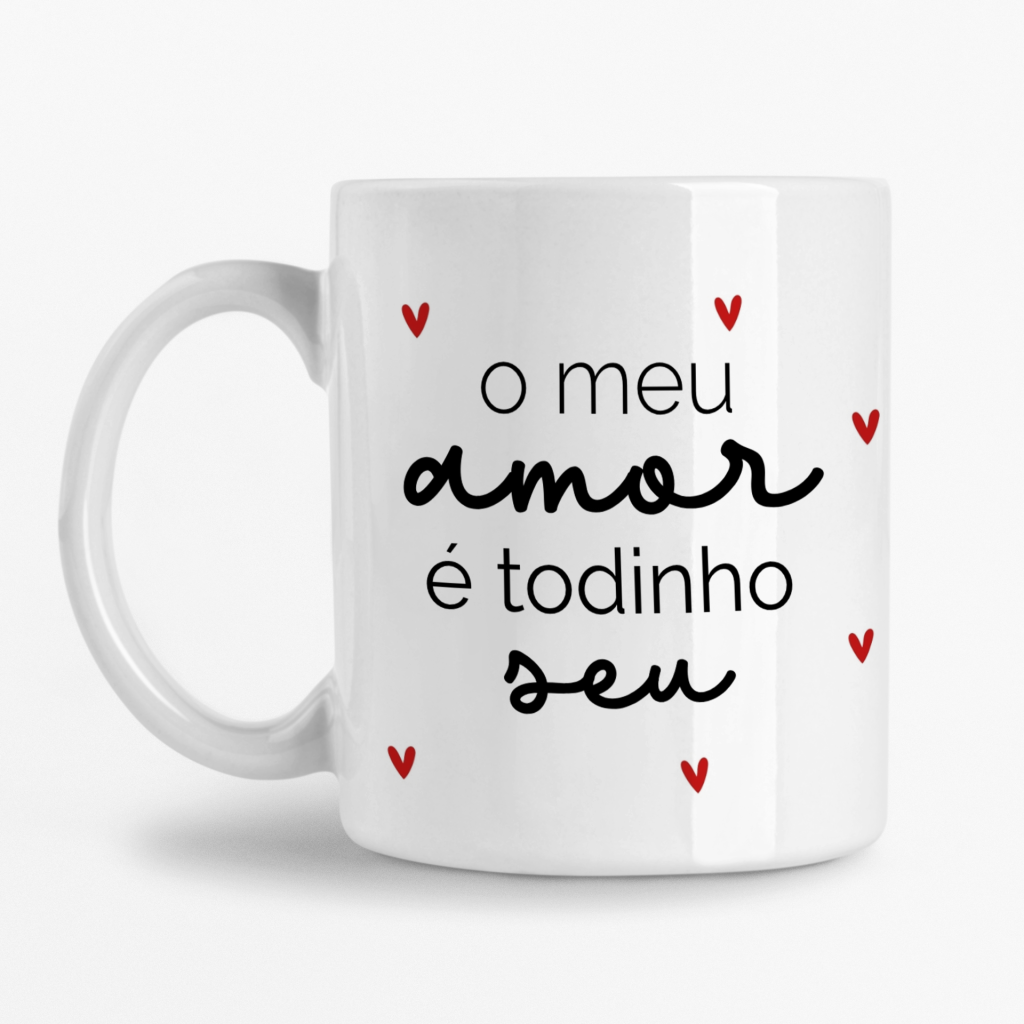 Caneca - O meu amor é todinho seu