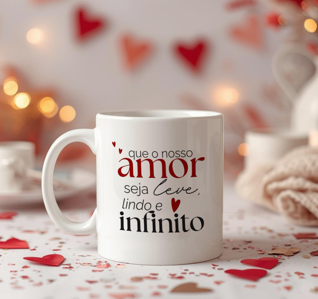Caneca - Que o nosso amor seja Leve, Lindo e Infinito