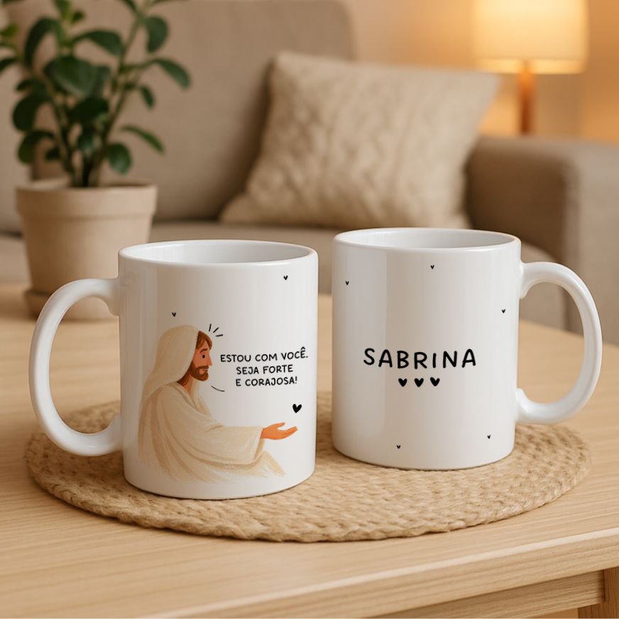 Caneca Personalizada com Nome - Estou com você Seja forte e corajosa