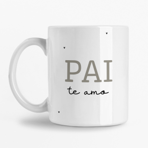 Caneca - Pai, te amo